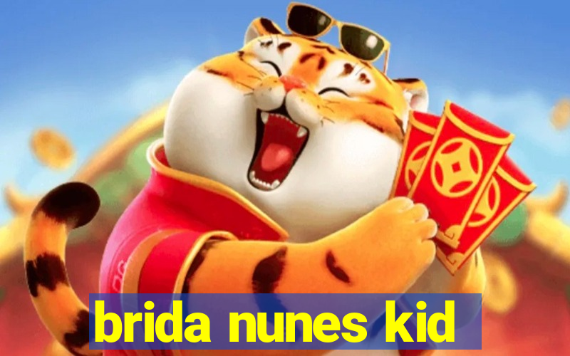 brida nunes kid